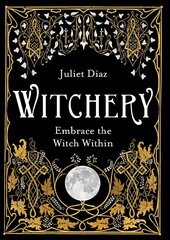 Witchery: Embrace the Witch Within cena un informācija | Pašpalīdzības grāmatas | 220.lv