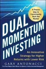 Dual Momentum Investing: An Innovative Strategy for Higher Returns with Lower Risk cena un informācija | Ekonomikas grāmatas | 220.lv