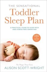 Sensational Toddler Sleep Plan: the step-by-step guide to getting your child the sleep that they need цена и информация | Самоучители | 220.lv