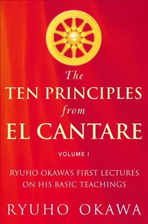 Ten Principles from El Cantare: Ryuho Okawa's First Lectures on His Basic Tieachings cena un informācija | Garīgā literatūra | 220.lv