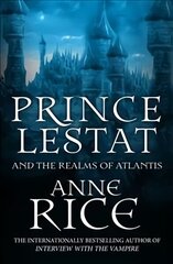 Prince Lestat and the Realms of Atlantis: The Vampire Chronicles 12 cena un informācija | Fantāzija, fantastikas grāmatas | 220.lv