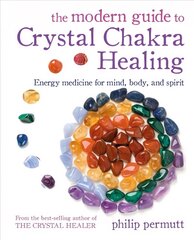 Modern Guide to Crystal Chakra Healing: Energy Medicine for Mind, Body, and Spirit cena un informācija | Pašpalīdzības grāmatas | 220.lv