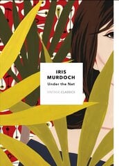 Under The Net (Vintage Classics Murdoch Series): Iris Murdoch цена и информация | Фантастика, фэнтези | 220.lv