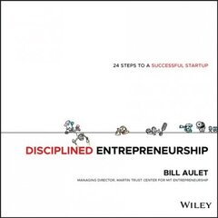 Disciplined Entrepreneurship - 24 Steps to a Successful Startup: 24 Steps to a Successful Startup цена и информация | Книги по экономике | 220.lv