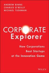 Corporate Explorer: How Corporations Beat Startups at the Innovation Game cena un informācija | Ekonomikas grāmatas | 220.lv