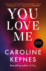 You Love Me: the highly anticipated new thriller in the You series cena un informācija | Fantāzija, fantastikas grāmatas | 220.lv