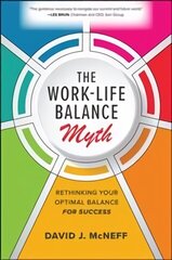 Work-Life Balance Myth: Rethinking Your Optimal Balance for Success cena un informācija | Ekonomikas grāmatas | 220.lv
