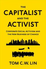 Capitalist and the Activist: Corporate Social Activism and the New Business of Change cena un informācija | Ekonomikas grāmatas | 220.lv