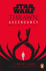 Star Wars: Thrawn Ascendancy: (Book 2: Greater Good) cena un informācija | Fantāzija, fantastikas grāmatas | 220.lv