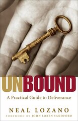 Unbound - A Practical Guide to Deliverance: A Practical Guide to Deliverance Repackaged Edition cena un informācija | Garīgā literatūra | 220.lv