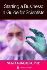 Starting a Business: A Guide for Scientists цена и информация | Книги по экономике | 220.lv