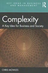Complexity: A Key Idea for Business and Society cena un informācija | Ekonomikas grāmatas | 220.lv