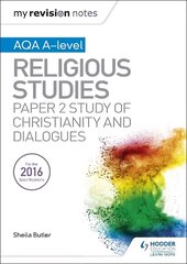 My Revision Notes AQA A-level Religious Studies: Paper 2 Study of Christianity and Dialogues cena un informācija | Garīgā literatūra | 220.lv