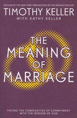 Meaning of Marriage: Facing the Complexities of Marriage with the Wisdom of God цена и информация | Духовная литература | 220.lv