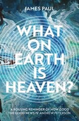 What on Earth is Heaven? cena un informācija | Garīgā literatūra | 220.lv