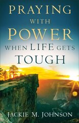 Praying with Power When Life Gets Tough 7th edition cena un informācija | Garīgā literatūra | 220.lv
