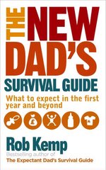 New Dad's Survival Guide: What to Expect in the First Year and Beyond цена и информация | Самоучители | 220.lv