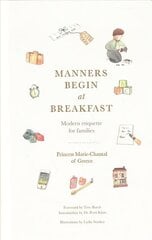 Manners Begin at Breakfast: Modern etiquette for families cena un informācija | Pašpalīdzības grāmatas | 220.lv