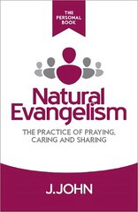 Natural Evangelism The Personal Book: The Practice of Praying, Caring and Sharing cena un informācija | Garīgā literatūra | 220.lv