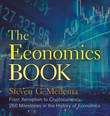 Economics Book: From Xenophon to Cryptocurrency, 250 Milestones in the History of Economics cena un informācija | Ekonomikas grāmatas | 220.lv