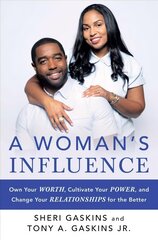 Woman's Influence: Own Your Worth, Cultivate Your Power, and Change Your Relationships for the Better цена и информация | Самоучители | 220.lv