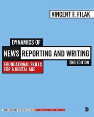 Dynamics of News Reporting and Writing - International Student Edition: Foundational Skills for a Digital Age 2nd Revised edition цена и информация | Книги по экономике | 220.lv