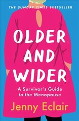 Older and Wider: A Survivor's Guide to the Menopause cena un informācija | Pašpalīdzības grāmatas | 220.lv