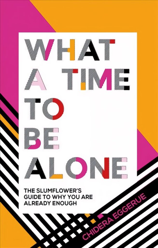 What a Time to be Alone: The Slumflower's Guide to Why You Are Already Enough цена и информация | Pašpalīdzības grāmatas | 220.lv