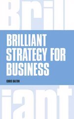 Brilliant Strategy for Business: How to plan, implement and evaluate strategy at any level of management cena un informācija | Ekonomikas grāmatas | 220.lv