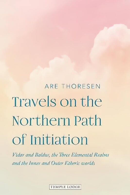 Travels on the Northern Path of Initiation: Vidar and Balder, the Three Elemental Realms and the Inner and Outer Etheric worlds цена и информация | Garīgā literatūra | 220.lv