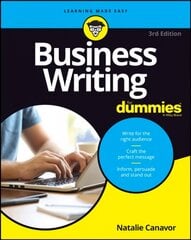Business Writing For Dummies, 3rd Edition 3rd Edition cena un informācija | Ekonomikas grāmatas | 220.lv