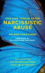 You Can Thrive After Narcissistic Abuse: The #1 System for Recovering from Toxic Relationships New edition cena un informācija | Pašpalīdzības grāmatas | 220.lv