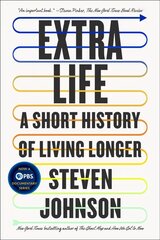 Extra Life: A Short History of Living Longer cena un informācija | Ekonomikas grāmatas | 220.lv