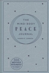 Mind-Body Peace Journal: 366 Mindful Prompts for Serenity and Clarity cena un informācija | Pašpalīdzības grāmatas | 220.lv