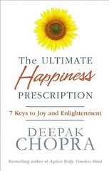 Ultimate Happiness Prescription: 7 Keys to Joy and Enlightenment cena un informācija | Garīgā literatūra | 220.lv