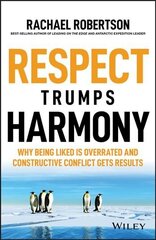 Respect Trumps Harmony - Why being liked is Overrated and constructive conflict gets results: Why being liked is overrated and constructive conflict gets results цена и информация | Самоучители | 220.lv