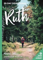 Ruth: 30-Day Devotional cena un informācija | Garīgā literatūra | 220.lv