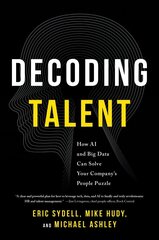 Decoding Talent: How AI and Big Data Can Solve Your Company's People Puzzle cena un informācija | Ekonomikas grāmatas | 220.lv