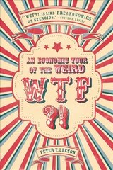 WTF?!: An Economic Tour of the Weird цена и информация | Книги по экономике | 220.lv