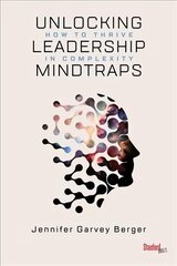 Unlocking Leadership Mindtraps: How to Thrive in Complexity cena un informācija | Ekonomikas grāmatas | 220.lv