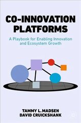 Co-Innovation Platforms: A Playbook for Enabling Innovation and Ecosystem Growth 1st ed. 2022 цена и информация | Книги по экономике | 220.lv