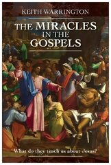 Miracles in the Gospels: What Do They Teach Us About Jesus? цена и информация | Духовная литература | 220.lv