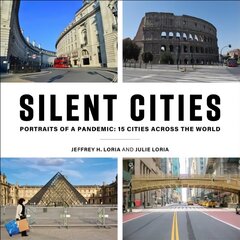 Silent Cities: Portraits of a Pandemic: 15 Cities Across the World цена и информация | Книги по фотографии | 220.lv