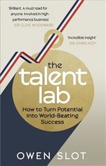 Talent Lab: How to Turn Potential Into World-Beating Success cena un informācija | Pašpalīdzības grāmatas | 220.lv