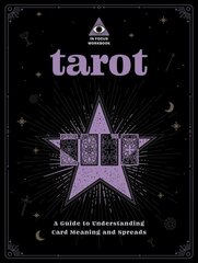 Tarot: An In Focus Workbook: A Guide to Understanding Card Meanings and Spreads, Volume 1 цена и информация | Самоучители | 220.lv