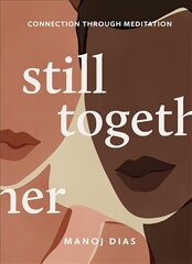 Still Together: Connection Through Meditation Hardback cena un informācija | Pašpalīdzības grāmatas | 220.lv