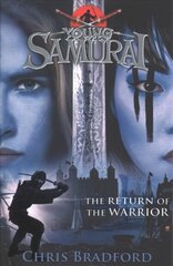 The Return of the Warrior (Young Samurai book 9) цена и информация | Книги для подростков и молодежи | 220.lv