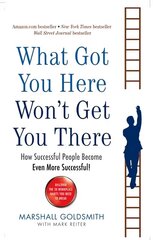 What Got You Here Won't Get You There: How successful people become even more successful Export/Airside цена и информация | Самоучители | 220.lv