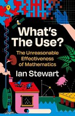 What's the Use?: The Unreasonable Effectiveness of Mathematics Main цена и информация | Книги по экономике | 220.lv