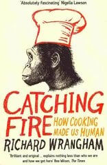 Catching Fire: How Cooking Made Us Human Main cena un informācija | Ekonomikas grāmatas | 220.lv